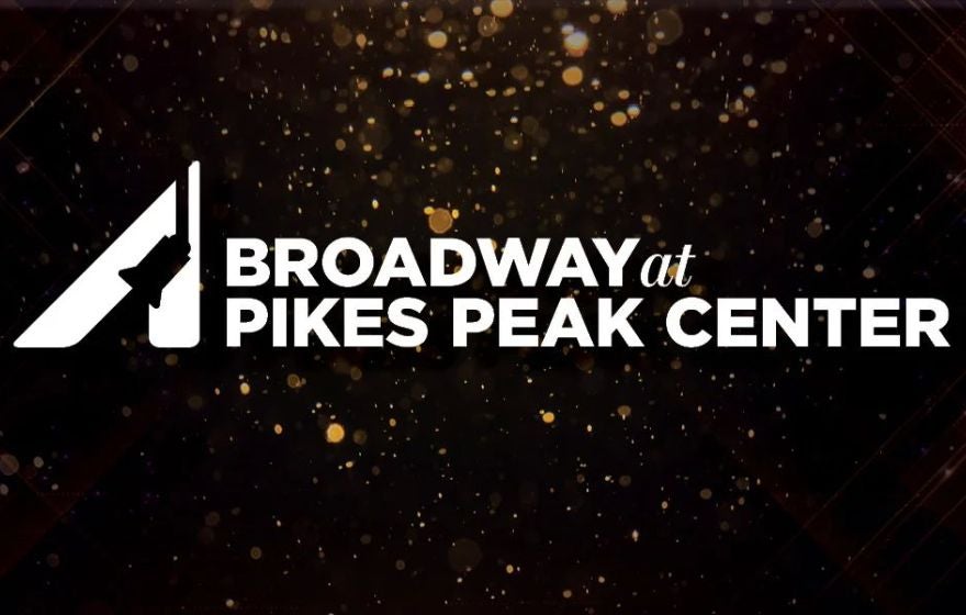More Info for TICKETS ON SALE NOW FOR THREE SHOWS IN THE 25-26 BROADWAY AT PIKES PEAK CENTER SERIES