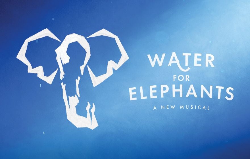 More Info for TICKETS ON SALE NOW FOR THE UNIQUE, SPECTACLE-FILLED NEW MUSICAL WATER FOR ELEPHANTS