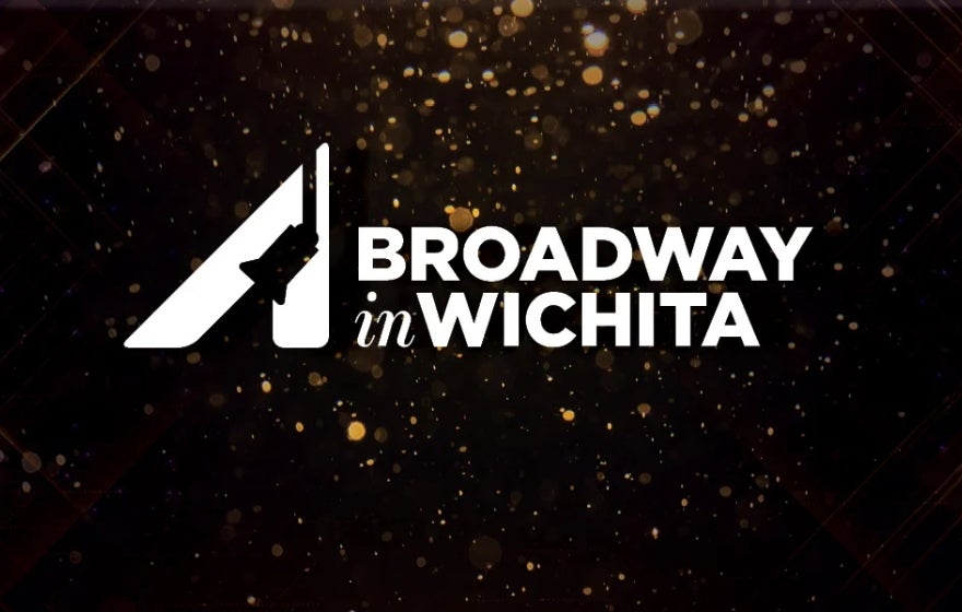 More Info for TICKETS ON SALE NOW FOR THREE SHOWS IN THE 25-26 BROADWAY IN WICHITA SERIES